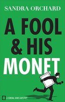 A FOOL AND HIS MONET: A Serena Jones Mystery