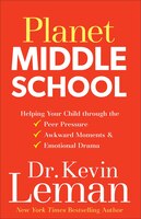 PLANET MIDDLE SCHOOL TP: Helping Your Child through the PeerPressure, Awkward Moments  and  Emotio