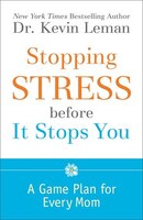 Stopping Stress Before It Stops You: A Game Plan for Every Mom