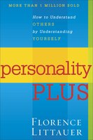 Personality Plus: How to Understand Others by Understanding Yourself