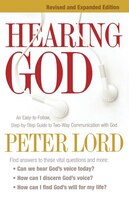 HEARING GOD, REV. AND EXP. ED.: An Easy-to-Follow, Step-by-Step Guide to Two-Way Communication with God