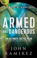 ARMED AND DANGEROUS: The Ultimate Battle Plan for Targeting and Defeating the Enemy