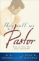 They Call Me Pastor: How to love the ones you lead