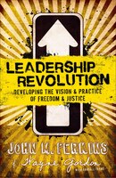 Leadership Revolution: Developing the Vision  and  Practice ofFreedom  and  Justice