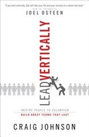 LEAD VERTICALLY: Inspire People to Volunteer. BuildGreat Teams that Last.