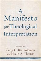A MANIFESTO FOR THEOLOGICAL INTERPRETATION