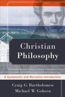 Christian Philosophy: A Systematic and Narrative Introduction