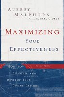 MAXIMIZING YOUR EFFECTIVENESS, 2NDED.: How To Discover And Develop Your Divine Design