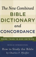 NEW COMBINED BIBLE DICTIONARY AND CONCORDANCE: (extra Value Book)