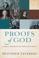 PROOFS OF GOD: Classical Arguments from Tertullianto Barth