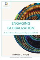 ENGAGING GLOBALIZATION: The Poor, Christian Mission, and Our Hyperconnected World