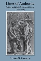Lines of Authority: Politics And English Literary Culture, 1649-1689