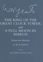 The King Of The Great Clock Tower" And "a Full Moon In March": Manuscript Materials