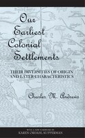 Our Earliest Colonial Settlements: Their Diversities of Origin and Later Characteristics