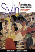 Stylin': African-American Expressive Culture, from Its Beginnings to the Zoot Suit