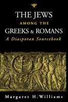 The Jews among the Greeks and Romans: A Diasporan Sourcebook