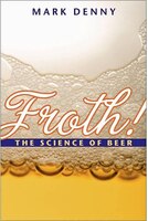 Froth!: The Science of Beer