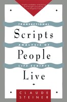 Scripts People Live: Transactional Analysis Of Life Scripts