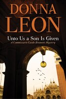 Unto Us a Son Is Given: A Comissario Guido Brunetti Mystery (The Commissario Guido Brunetti Mysteries)