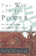 The Way and Its Power: Lao Tzu's Tao Te Ching and Its Place in Chinese Thought