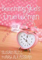 BECOMING GOD'S TRUE WOMAN: While I Still Have a Curfew