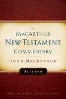 Acts 13 - 28: New Testament Commentary: The MacArthur New Testament Commentary