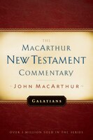 Galatians: New Testament Commentary: The MacArthur New Testament Commentary