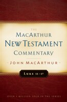 Luke 11-17 Macarthur New Testament Commentary