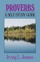 PROVERBS - JENSEN BIBLE SELF STUDY GUIDE