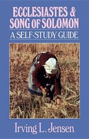 ECCLESIASTES & SONG OF SOLOMON - JENSEN BIBLE SELF STUDY GUIDE