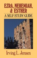 Ezra, Nehemiah, And Esther: A Self-study Guide