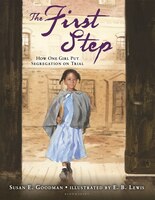 The First Step: How One Girl Put Segregation on Trial (Carter G Woodson Honor Book (Awards))