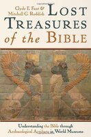 Lost Treasures Of The Bible: Understanding the Bible through Archaeological Artifacts in World Museums
