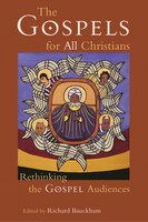 The Gospels for All Christians: Rethinking The Gospel Audiences