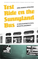 Test Ride on the Sunnyland Bus: A Daughter's Civil Rights Journey