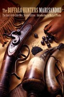 The Buffalo Hunters: The Story of the Hide Men, Second Edition