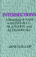 Intersections: A Reading of Sade with Bataille, Blanchot, and Klossowski
