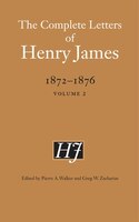 The Complete Letters of Henry James, 1872-1876: Volume 2