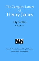 The Complete Letters of Henry James, 1855-1872: Volume 1