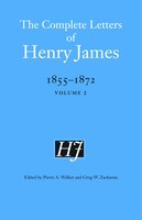 The Complete Letters of Henry James, 1855-1872: Volume 2