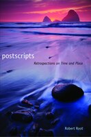 Postscripts: Retrospections on Time and Place