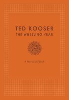 The Wheeling Year: A Poet's Field Book