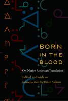 Born in the Blood: On Native American Translation