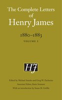 The Complete Letters of Henry James, 1880-1883: Volume 1