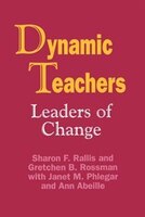 Dynamic Teachers: Leaders Of Change