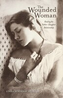 Wounded Woman: Healing the Father-Daughter Relationship