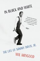 In Black and White: The Life of Sammy Davis, JR.