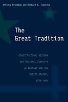 The Great Tradition: Constitutional History And National Identity In Britain And The United States, 1870-1960