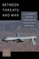 Between Threats and War: U.S. Discrete Military Operations in the Post-Cold War World