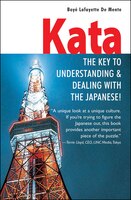 Kata: The Key To Understanding & Dealing With The Japanese!